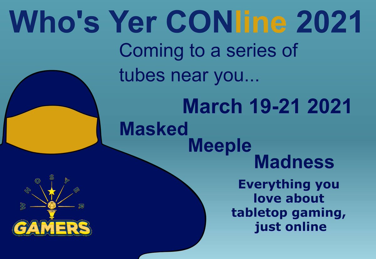 Bringing you another convention that you can attend in your jammies - Who's Yer CONline, March 19-21, 2021.