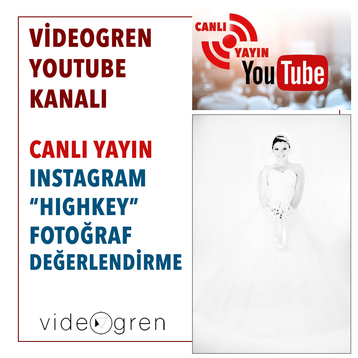 VİDEOGREN YOUTUBE KANALI CANLI YAYIN
#videogren_highkey 
Instagram "Highkey" Fotoğrafları Değerlendirmesi
20 Aralık 2020 Pazar / 21.00

Canlı yayın linkimizi not alın: youtu.be/AbX3PCRUq1I