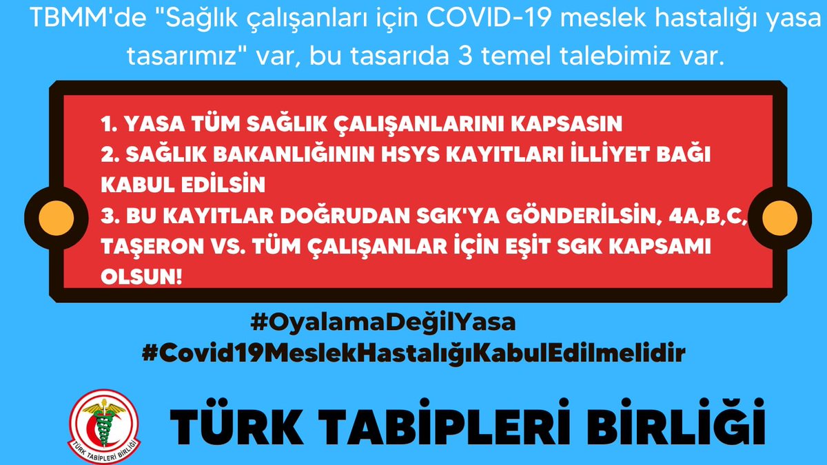 TBMM'de Sağlık çalışanları için COVID-19 meslek hastalığı yasa tasarımız var, bu tasarıda 3 temel talebimiz var. 👇👇👇👇

#OyalamaDeğilYasa İstiyoruz! 

#Covid19MeslekHastalığıKabulEdilsin