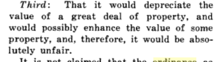 Next Real Estate Men argument, this ordinance will make some property less valuable and "possibly" increase the value of other property. This is "absolutely unfair"