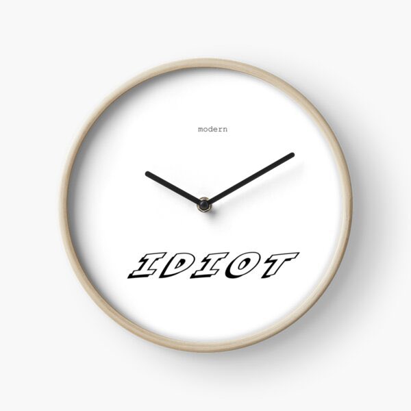 “I always act like an idiot, Poole..”