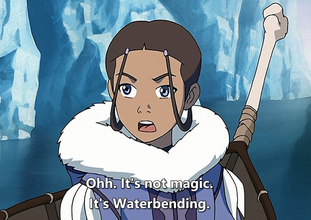 AND THEN EPISODE 1 OFFICIALLY STARTS WHEEEEKatara is so insistent that Waterbending isn't magic bc the bending forms are based on martial arts. The Avatar martial arts consultant Sifu Kisu assigned a unique one to each bending type -