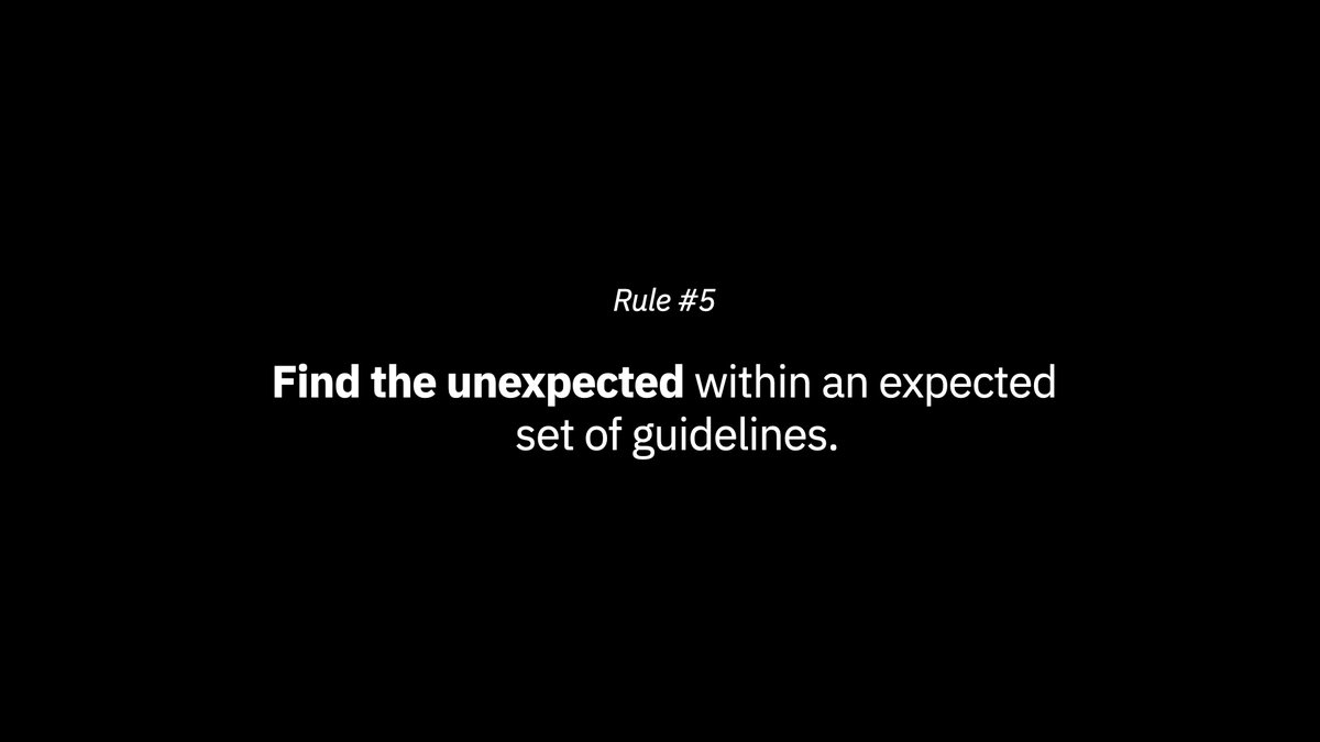Rule Number Five"Find the unexpected within an expected set of guidelines."