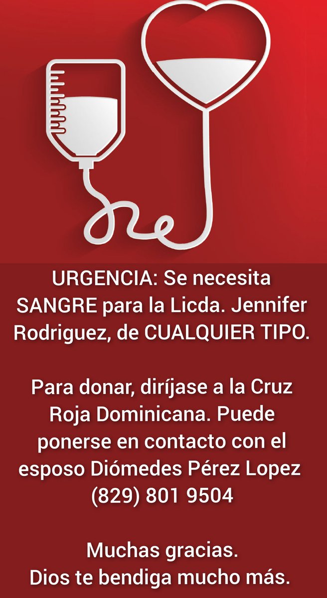 melvinjoaquin's tweet photo. URGENCIA: Se necesita SANGRE para la Licda Jennifer Rodriguez, de CUALQUIER TIPO. Pará donar, diríjase a la Cruz Roja Dominicana. Puede ponerse en contacto con el esposo Diómedes Pérez López  (829) 801 9504
Muchas gracias. Dios te bendiga mucho más. https://t.co/lOyCwDYTII