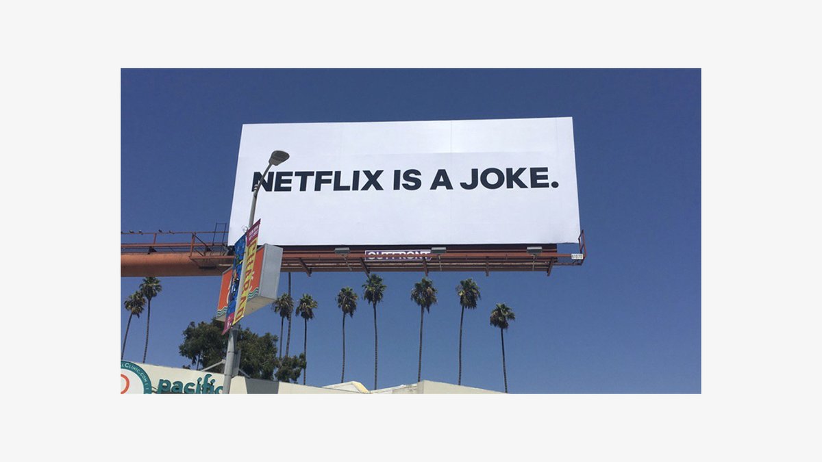 Netflix did the same when they printed a billboard that just saidNETFLIX IS A JOKE.For days nobody knew what this billboard referred to. People were on Twitter asking Netflix if they'd created it. What did it mean?