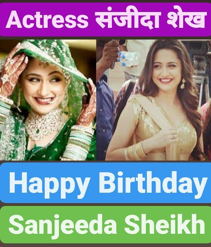 Happy Birthday
Sanjeeda Sheikh   