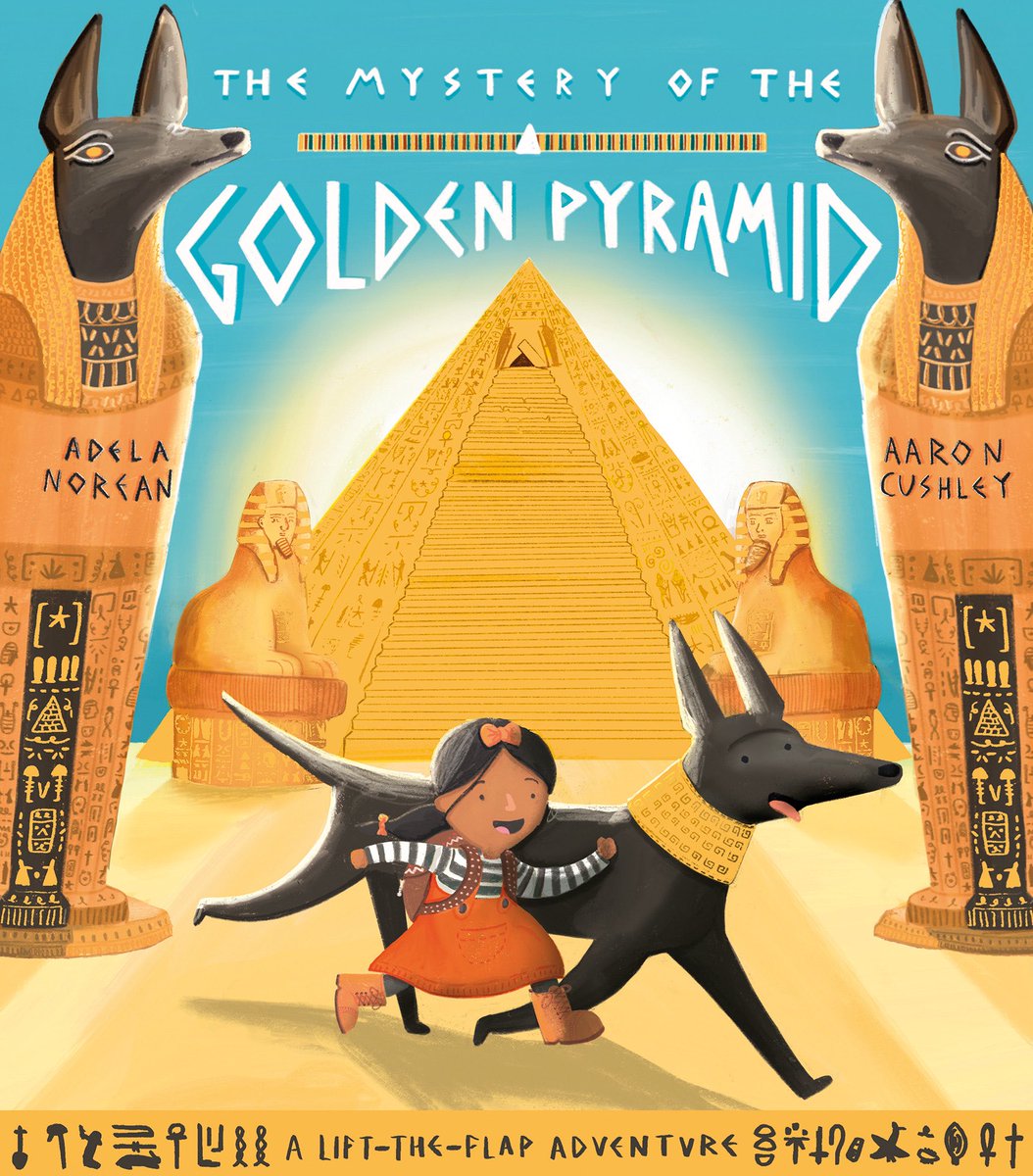 The Mystery Of The Golden PyramidAprilHardbackWords: Adela Norean Pics:  @CushnDoodle