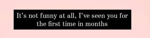 Lirik ini memperlihatkan kekecewaan. Sgt tdk lucu jika kita sama sekali tdk bertemu dg org yg kita inginkan & ketika bertemu yg dilakukan lagi² sibuk dg smartphonenya. Hanya karena melihatnya update setiap hari di medsos bkn bearti bertemu. Semua masih hanya sebatas virtual.