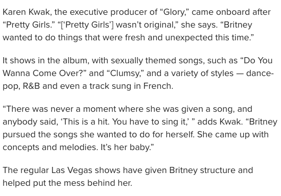 The executive producer of Glory, Karen Kwak, said there wasn't one song on Glory that Britney was told she had to sing. "Britney pursued the songs she wanted to do for herself. She came up with concepts and melodies. It’s her baby.”  #FreeBritney