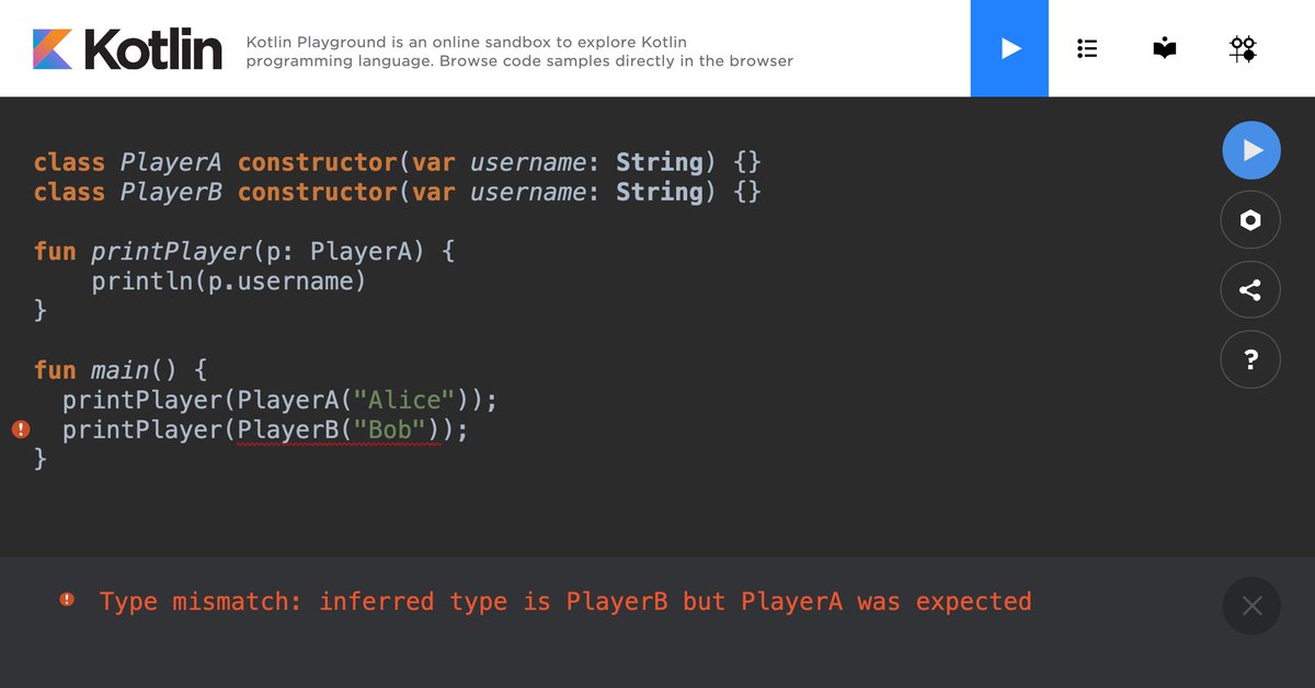 Structural - When checking compatibility of types, TS looks at the structure. As opposed to ‘nominal’ type systems that look at the name. Structural comparisons take longer but fits closer to how JavaScript works. https://www.typescriptlang.org/play?#code/MYGwhgzhAEAK4E8CmAnAgtA3tYB7AdhAC4oCuwRuKAFAA6kBGIAlsNKRKvmALZIBc0Yimb4A5gEosAX2jSAUKEgx4YZCgBCWHAWHlKNek1btOKbn0HDRkmXMXgocRKgDC2vIRL6qdRizYLASESGylMWQV5ADNSfApmAmhaEXwiVXU6QQzUNHD5aEKdQlwQJAA6EFwxOnKOLl4kCXkolNF0lxp8JAB3ZzVc6gAiNACkIYkJAG4i+Ta0nK7e-vUNYY1cBgnp6AB6XegAE2Zo6NQkNJxHGAZSImh8XGhUFCoAGhCyClIUJBgeMBEYAACzmqQ6AyWfUWrmGrmBYBQLHGkxm+2eKFeKGSr1oqCICGgAHJ6uZGkToMx-lSIDZ5EA https://play.kotlinlang.org/#eyJ2ZXJzaW9uIjoiMS40LjIwIiwicGxhdGZvcm0iOiJqYXZhIiwiYXJncyI6IiIsImpzQ29kZSI6IiIsIm5vbmVNYXJrZXJzIjp0cnVlLCJ0aGVtZSI6ImlkZWEiLCJjb2RlIjoiY2xhc3MgUGxheWVyQSBjb25zdHJ1Y3Rvcih2YXIgdXNlcm5hbWU6IFN0cmluZykge31cbmNsYXNzIFBsYXllckIgY29uc3RydWN0b3IodmFyIHVzZXJuYW1lOiBTdHJpbmcpIHt9XG5cbmZ1biBwcmludFBsYXllcihwOiBQbGF5ZXJBKSB7XG4gICAgcHJpbnRsbihwLnVzZXJuYW1lKVxufVxuXG5mdW4gbWFpbigpIHtcbiAgcHJpbnRQbGF5ZXIoUGxheWVyQShcIkFsaWNlXCIpKTsgICBcbiAgcHJpbnRQbGF5ZXIoUGxheWVyQihcIkJvYlwiKSk7ICAgXG59XG5cbiJ9