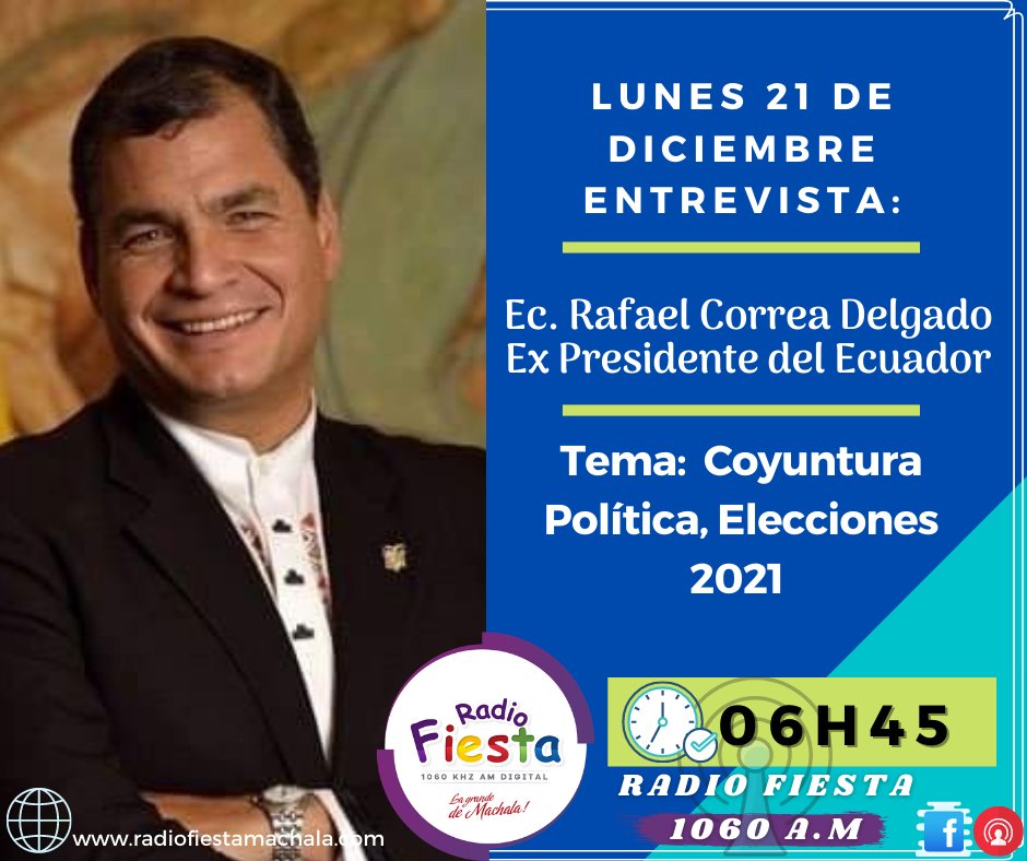 #Entrevista|| Este Lunes 21 de Diciembre tendremos al Ec. Rafael Correa Delgado Ex Presidente de la República del Ecuador, escúchalo a las 06h45 am por Radio Fiesta la Grande de Machala 1060 A.M Digital, síguenos también por Facebooklive y mira en Vivo.