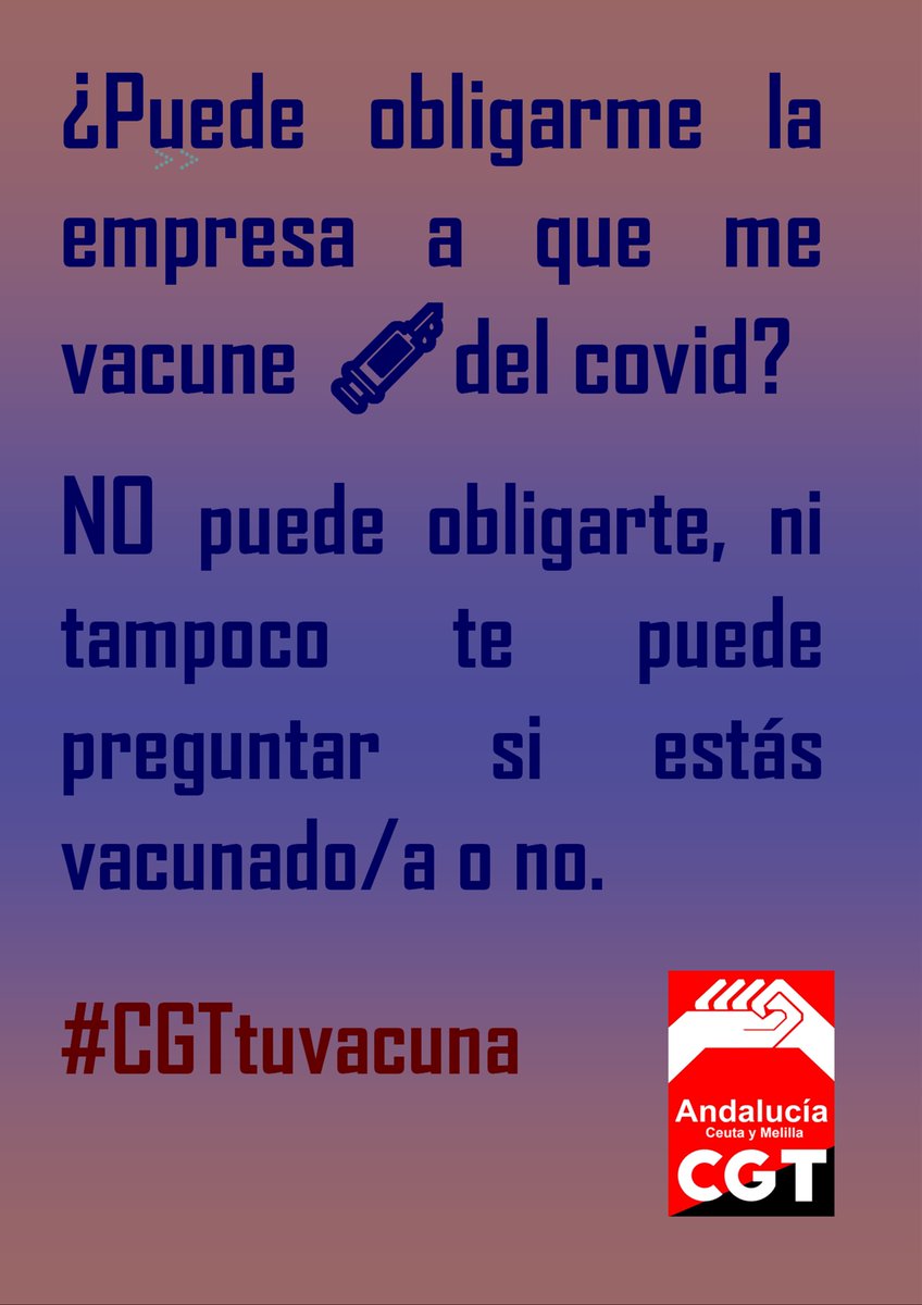❓Puede obligarme la empresa a que me vacune 💉del covid❓ NO puede obligarte, ni tampoco te puede preguntar si te has vacunado/a o no.  

#CGTtuvacuna #cgttusindicato ❤️❤️🖤 #nopagamosmascrisis #COVID19 <a href="/CGT_A/">CGT Andalucia</a> <a href="/CTalmeria/">CGTalmeria</a> <a href="/CGTGranada/">CGT Granada</a> <a href="/CGTUbeda/">CGT Ubeda</a> <a href="/CGTJAEN/">CGT-JAÉN</a>
