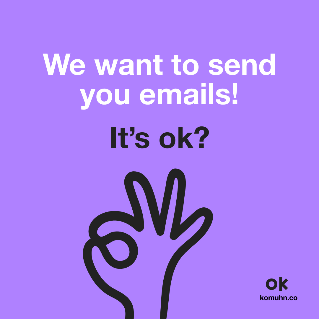teamkomuhn's tweet photo. We want to send you emails. It’s ok?

We’re not sure about social media anymore and want to play with your inbox. Will you give us your consent? We care about our relationship, so we don't want to spoil it with boring conversations. What do you say? https://t.co/9hy2SQdKIk https://t.co/eBdV4jhZlO