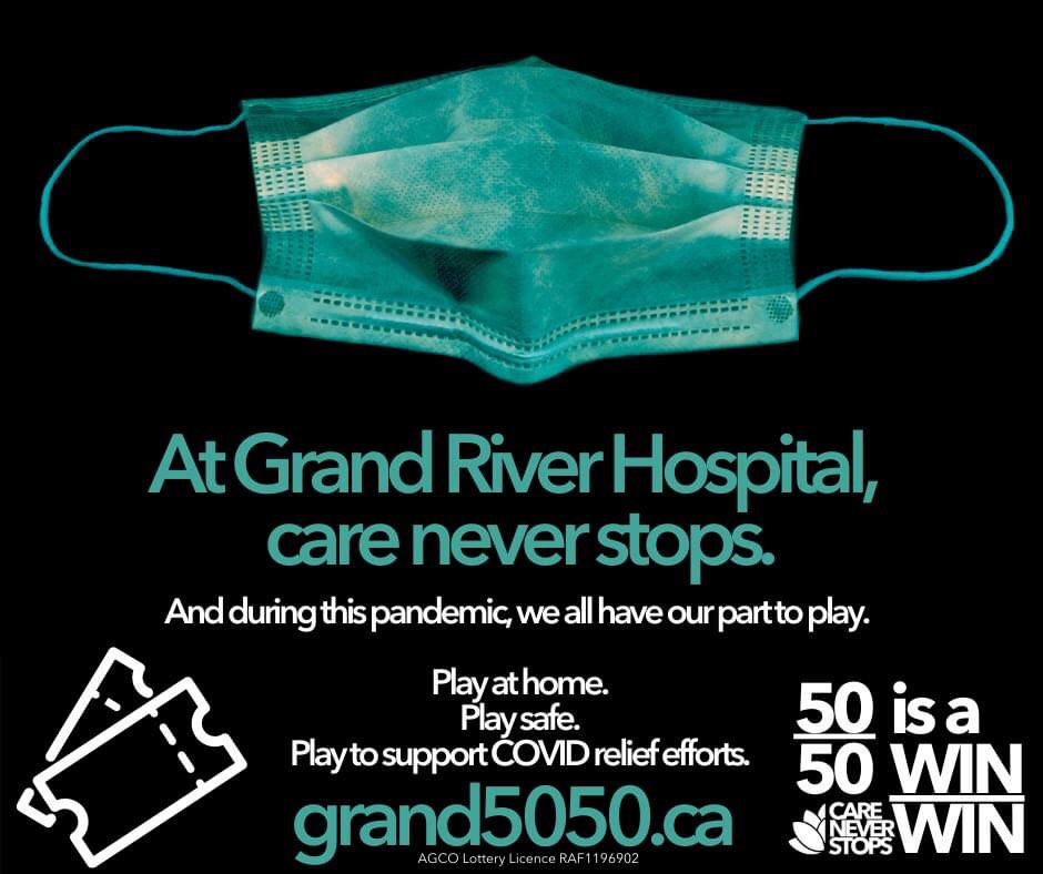 I’d love to call you Thursday and give you $25,000 cash, or more.  Play grand5050.ca supports COVID relief at Grand River Hospital.  Tickets start at $5.