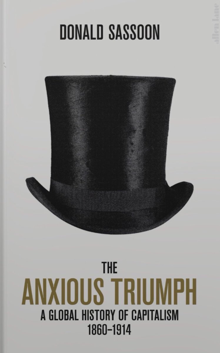 19. “Midway through Donald Sassoon’s doorstopper of a book — I was struck by how many contentious debates over the years were packed into that innocuous subtitle — ‘a global history of capitalism, 1860-1914’.   What does ‘global’ really connote here?” [May 19]