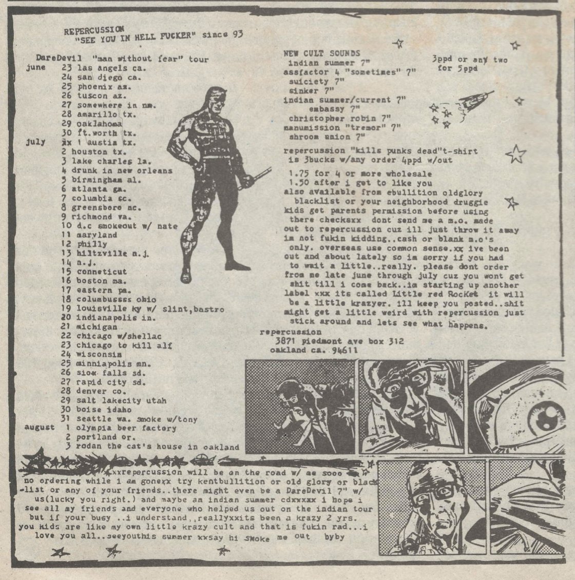 The band hit the road in June of that year for a proposed "Man Without Fear" six-week hell ride across the States. They had no recordings, and struck out into wilderness on the strength of their former groups and an ad in HeartAttack magazine filled with random cities and dates.