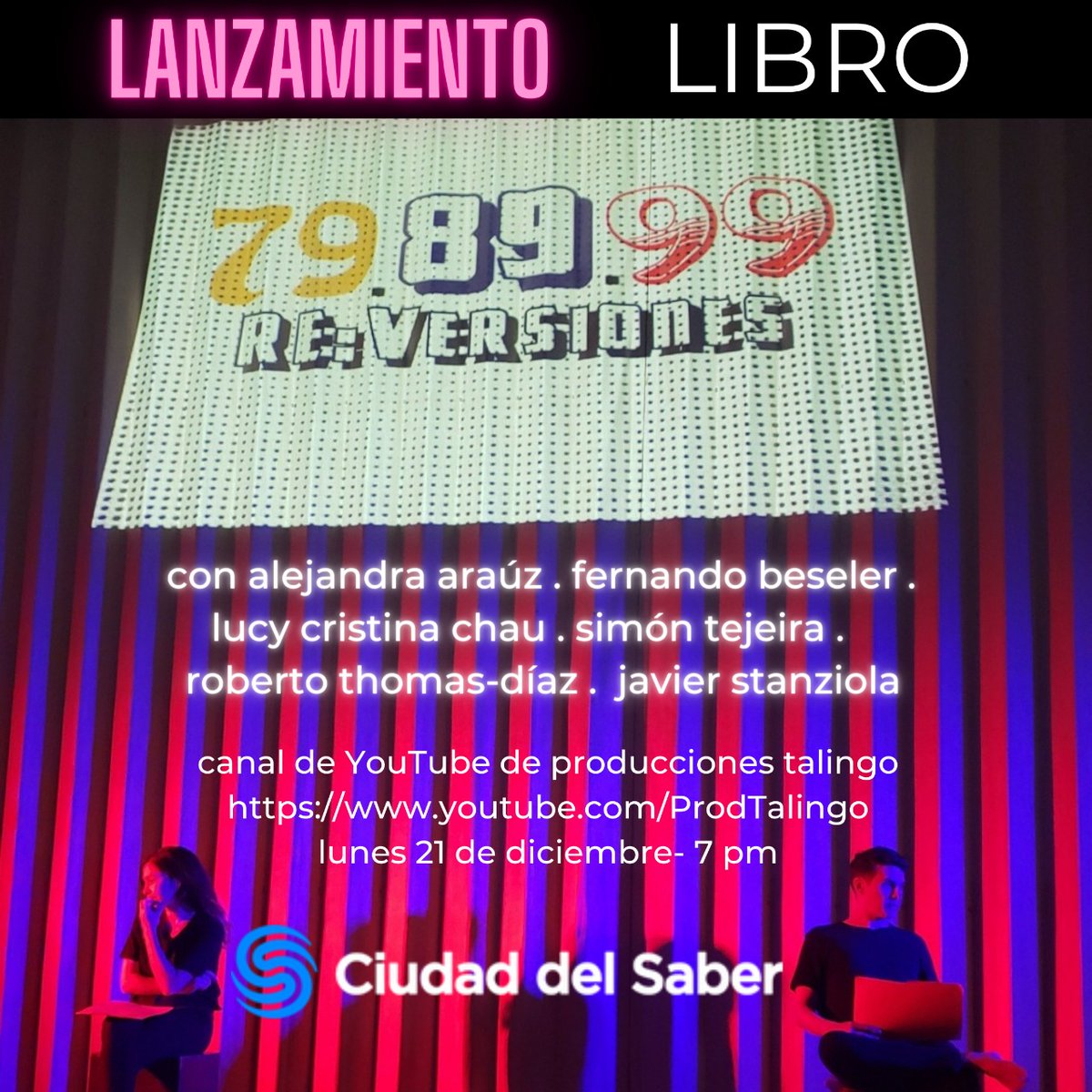 Lunes 21 de diciembre 2020
a las 7pm por youtube.com/ProdTalingo
Lectura de algunos de los monólogos de “Re:Versiones”.

Para descargar el libro: ciudaddelsaber.org/reversiones/