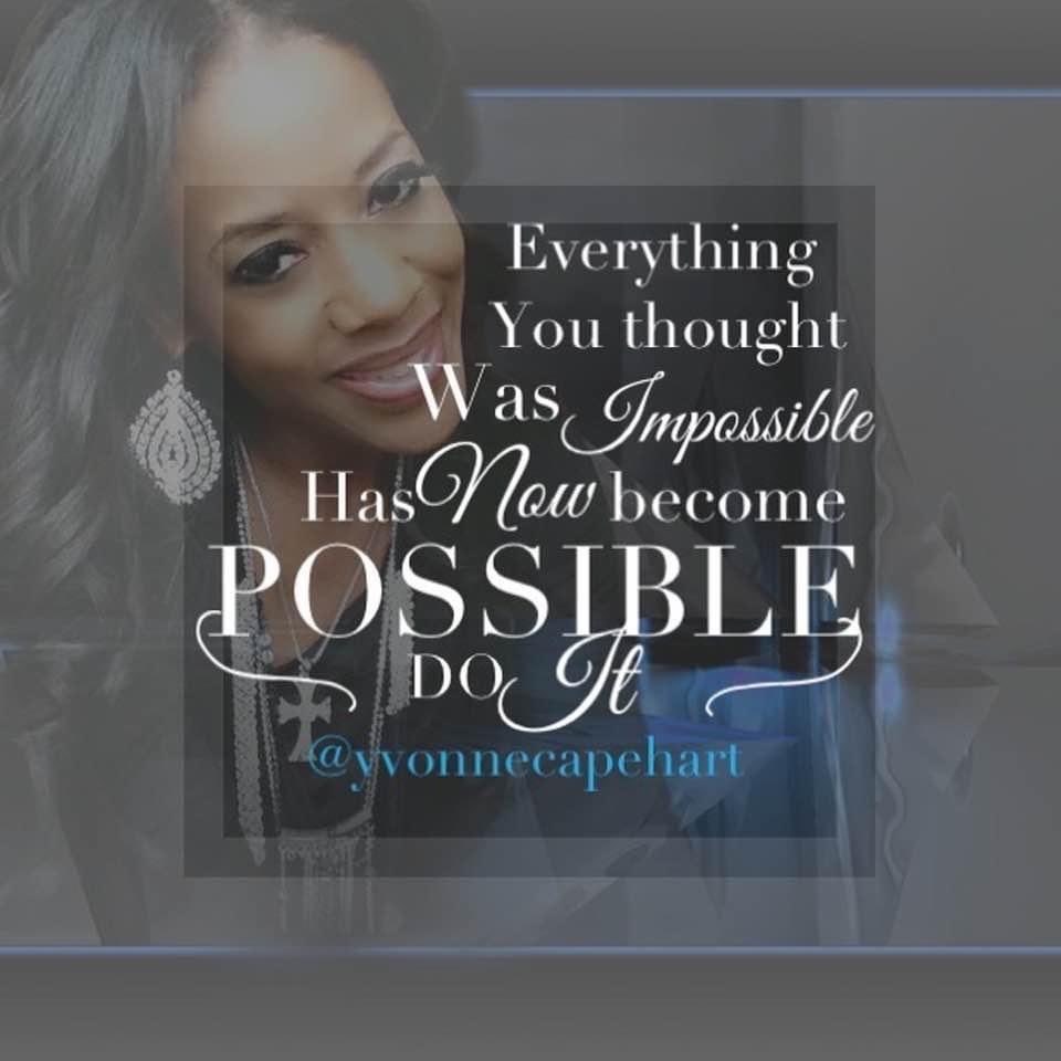 yvonnecapehart's tweet photo. Everything you thought was impossible has now become possible. #doit #buildHER #HealHER #PushHER https://t.co/vDhmaI0WV1