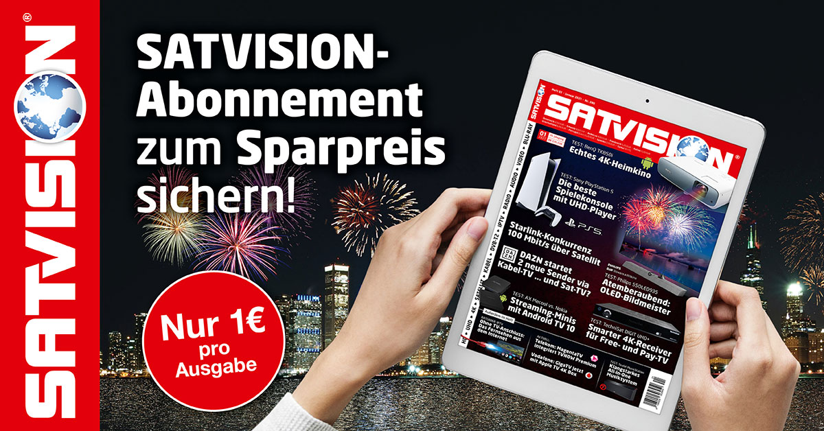 Sichern Sie sich das SATVISION-ePaper-Abonnement zum Sparpreis von nur 1,– Euro pro Ausgabe unter satvision.de/abo-und-shop/e…
1 Jahr/12 Ausgaben für 12,– Euro (statt 34,90 Euro) oder 2 Jahre/24 Ausgaben für 24,– Euro (statt 69,80 Euro).
