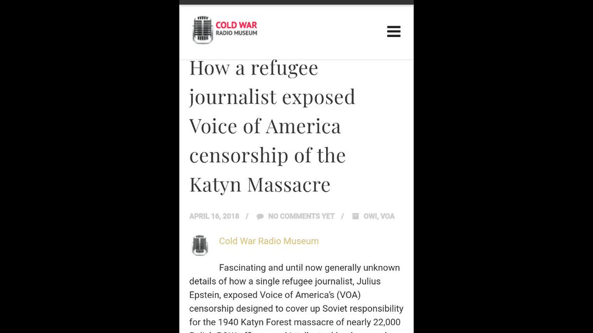 How a refugee journalist exposed Voice of America censorship of the Katyn Massacre https://www.coldwarradiomuseum.com/how-refugee-journalist-exposed-voice-of-america-katyn-censorship/
