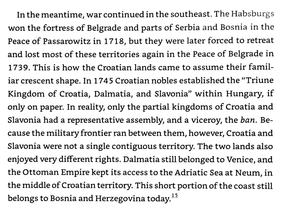 Borders of Croatia are result of Austria-Ottoman wars in 1700s. In 1745 Croatian nobles declared the “Triune Kingdom of Croatia, Dalmatia, & Slavonia” within Hungary, even though they didn’t control large parts.