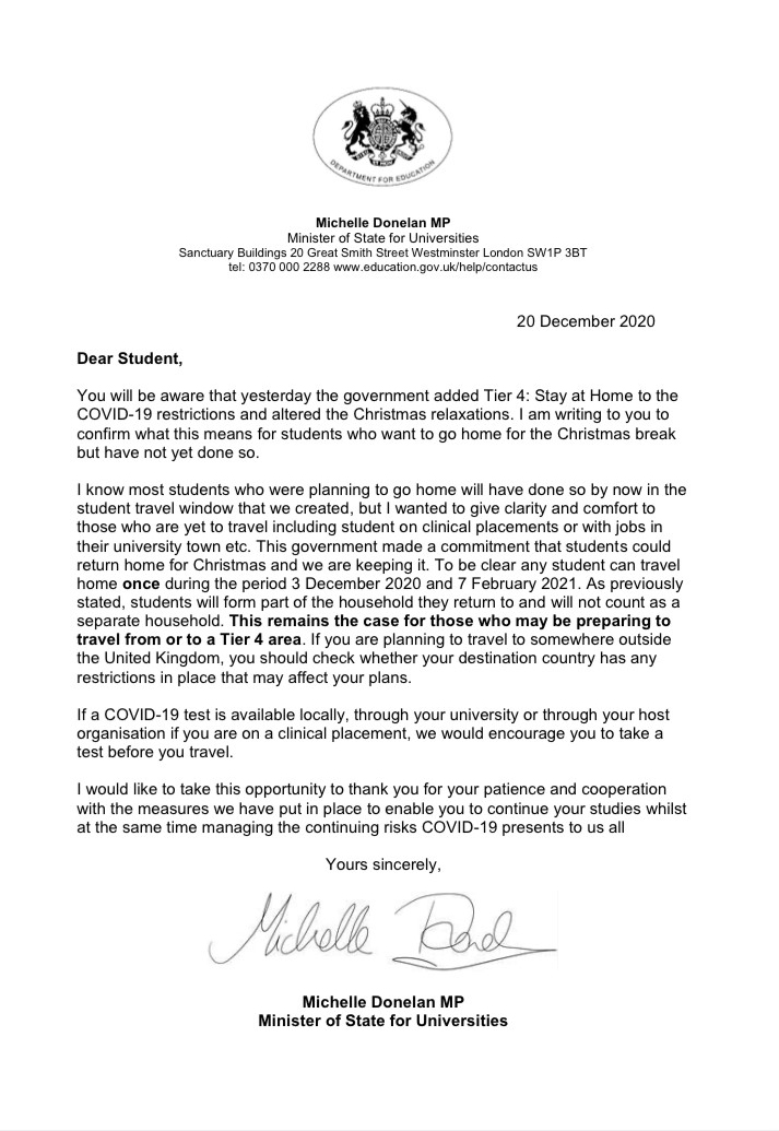 Universities Minister <a href="/michelledonelan/">Rt Hon Michelle Donelan</a> has confirmed that students who have not yet returned home are still able to do so despite new Tier 4 restrictions placed on some areas of the UK.
