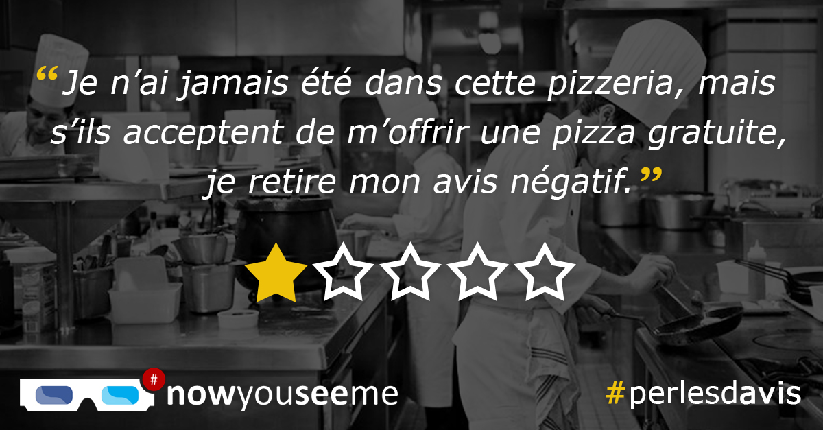 NowYouSeeMeTwit's tweet photo. Voilà un avis négatif totalement frauduleux... Du chantage à la pizza gratuite !
Restaurateurs, envoyez-nous les vôtres... 📩

★☆☆☆☆ Avis intimidants, illégaux ou frauduleux…

—
#ereputation #avisTripadvisor #avisyelp #avisGoogle #avisclients #avisenligne #perlesdavis https://t.co/YtmeVHvCIo