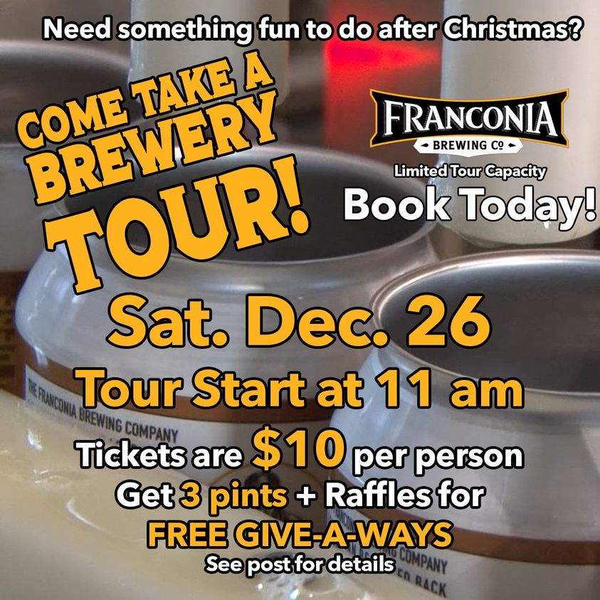Need something fun to do after Christmas? COME TAKE A BREWERY TOUR!!! 💥🍺💥🍺💥🍺

Tours will be held on Saturday, December 26 starts at 11 am. Tickets are $10 per person. BOOK EARLY at franconiabrewing.com/tours/ because capacity will be limited.