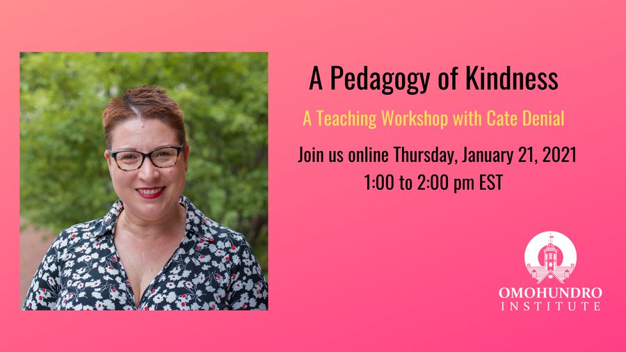 The second workshop is about a Pedagogy of Kindness, and will be held on January 21: