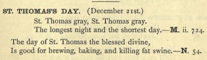 As the early dark descends, some old rhymes for 21st December...St Thomas grey, St Thomas grey,The longest night and the shortest day. https://archive.org/stream/englishfolkrhyme00nortuoft#page/455/mode/1up