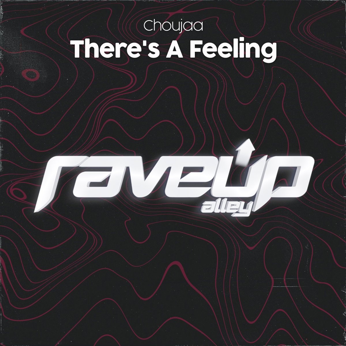 Out today!
Choujaa - There's A Feeling [RaveUp Alley]
stream/download: fanlink.to/RUPALY023