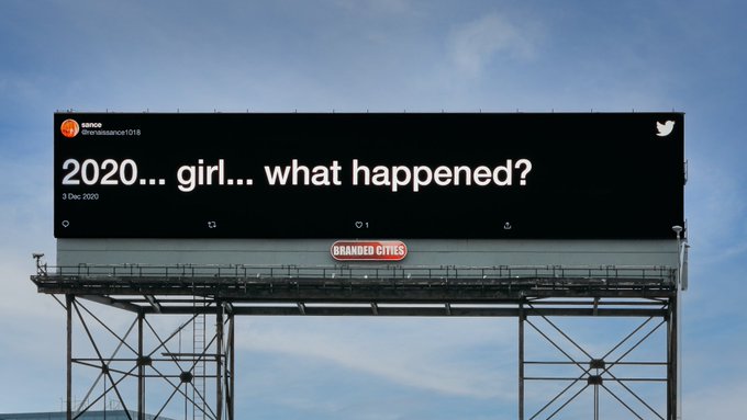 Tweet outside the Lincoln tunnel that reads “2020... girl... what happened?”