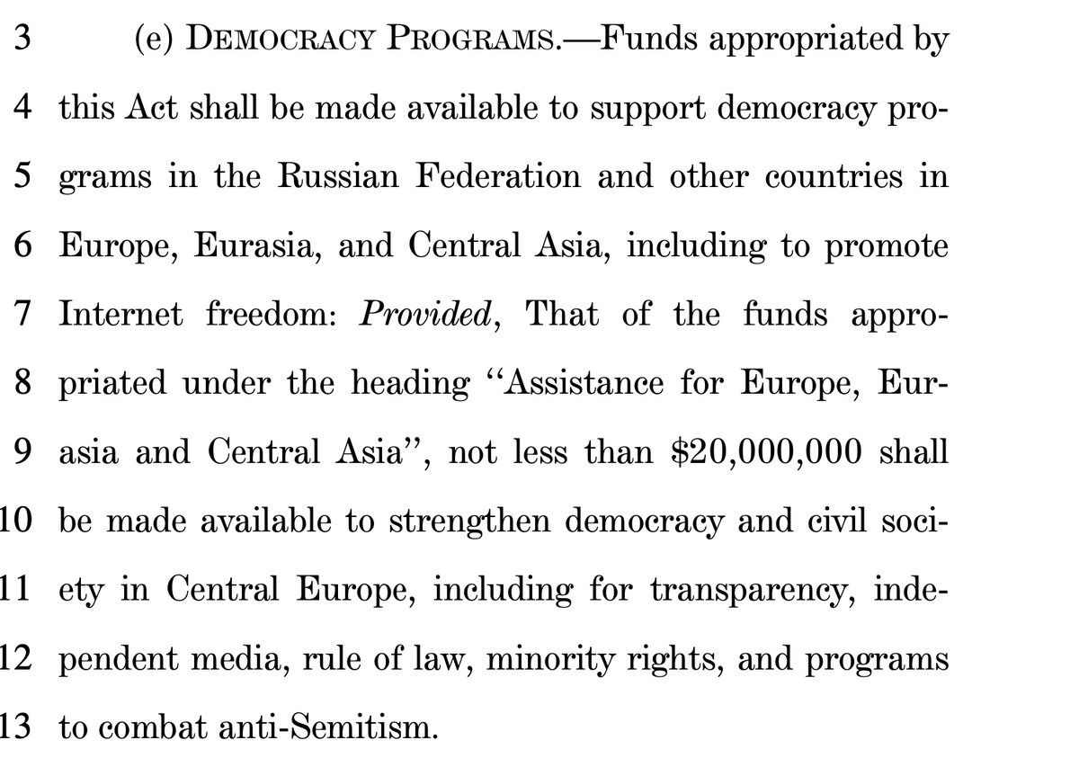 Support for democratization in the former Soviet Union, and $20 million to "strengthen democracy and civil society in Central Europe, including for transparency, independent media, rule of law, minority rights, and programs to combat anti-Semitism." 2/n