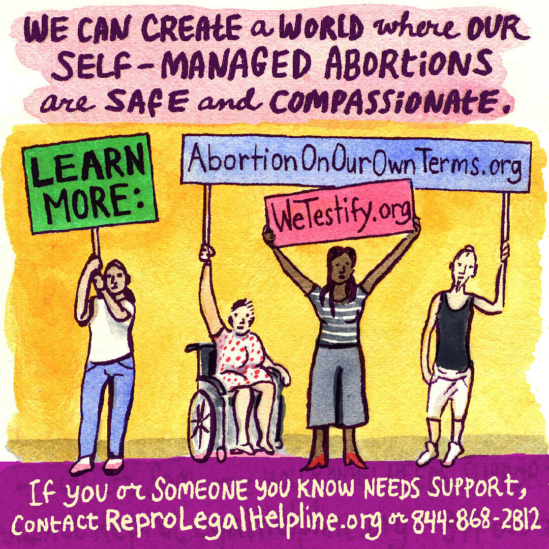 The abortion storytellers at  @AbortionStories illustrated this beautifully in their self-managed abortion comics.If you or someone you know needs legal support when self-managing an abortion, reach out to  @ifwhenhow's Repro Legal Helpline at 844-868-2812 https://wetestify.org/sma-comics&nbsp;