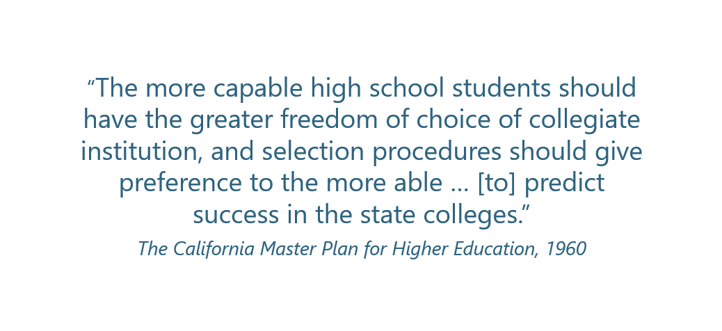 Since the 1960s, selective public universities have admitted students mostly using the SAT and other measures of academic preparedness, on the theory that highly prepared students can best take advantage of their rigorous coursework. But is that true? Evidence is non-existent.