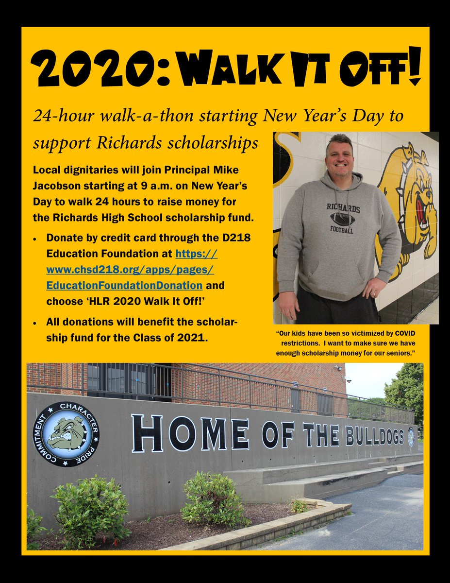 Principal Mike Jacobson will walk 24 hours NYD to raise $$ for the scholarship fund. "I want to make sure every student walks out of Richards with something for college," he said.

You can donate at the link. Just pick HLR 2020: Walk It Off from the menu:

chsd218.org/apps/pages/Edu…