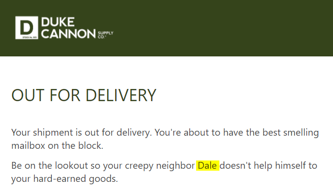 duncangilman's tweet photo. @DukeCannon Your shipping notification was maybe the funniest email all year. I sent my dad a Beer &amp; Bourbon box for his birthday, and his neighbor's name is actually Dale. https://t.co/wntO8tysdt