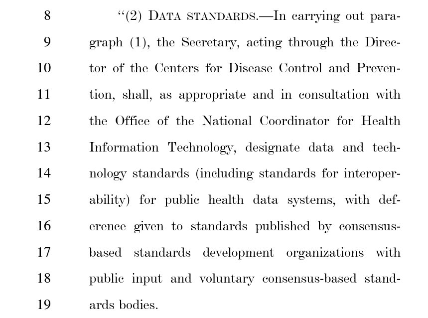 The public health data provision is in! It would have ONC identify standards for health data that would then be required for CDC grants. That’s exactly what we want to happen—national standards that different agencies (CDC, CMS, etc) point to. We’re starting to get there.