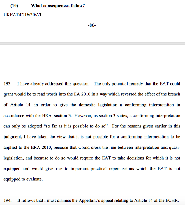 48/ However, the remedies for that breach would either be (i) a conforming interpretation, or (ii) a declaration of incompatibility. The EAT wasn't prepared to do the former (for reasons already explained) & lacked jurisdiction re the latter. Hence the appeal was dismissed.