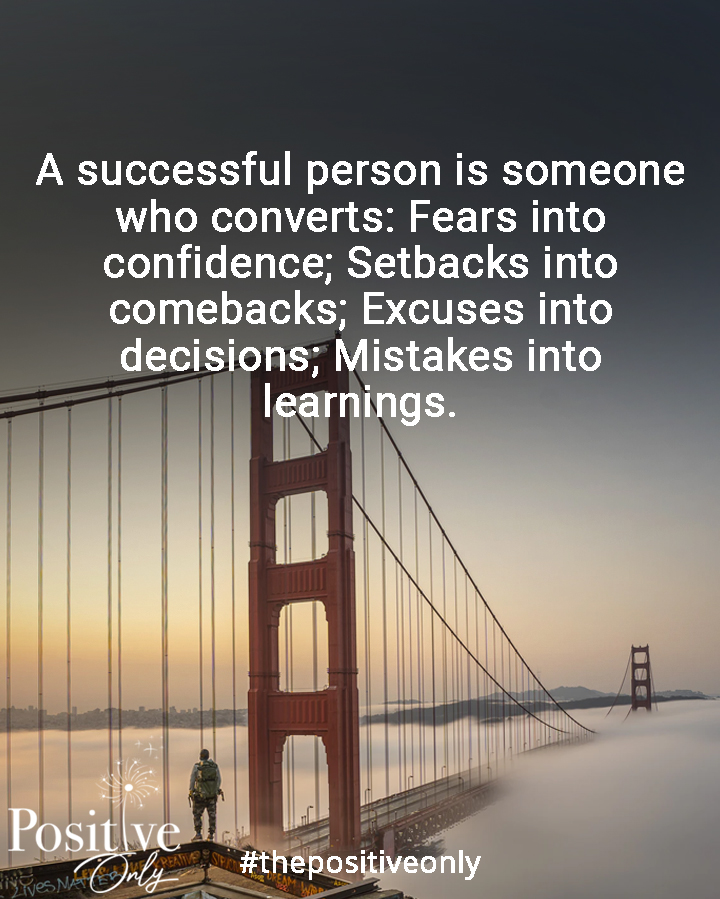 ThePositiveOnl2's tweet photo. A successful person is someone who converts: Fears into confidence; Setbacks into comebacks; Excuses into decisions; Mistakes into learnings.
#positivelife #quotes #positivequoes #goodvibesonly #staypositive #anticyberbullying #MotivationalQuotes #SanDiego #California https://t.co/MqZYGDA0q1
