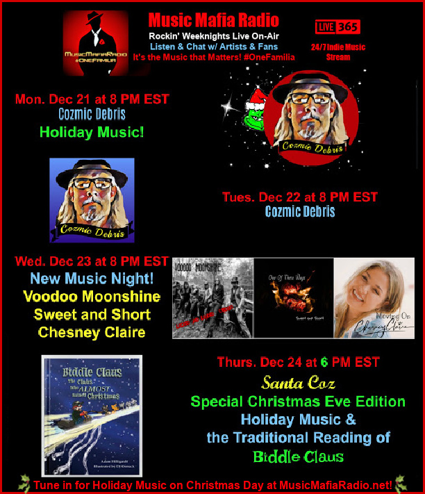 Music Mafia Radio (@musicmafiaradio) on Twitter photo This week's Live Shows
M 8 pm ET/ 5 PT - Holiday Music!
T 8 - <a href="/DebrisCozmic/">Cozmic Debris</a>
W 8 - New Music!
Th 6 pm - Christmas Eve with the annual reading of <a href="/biddle_claus/">BiddleClaus</a> childrens' story by Adam of <a href="/neiladammusic/">Neil and Adam Music</a>!
Fri. All day Christmas Music stream!
Listen & chat at musicmafiaradio.net This week's Live Shows
M 8 pm ET/ 5 PT - Holiday Music!
T 8 - <a href="/DebrisCozmic/">Cozmic Debris</a>
W 8 - New Music!
Th 6 pm - Christmas Eve with the annual reading of <a href="/biddle_claus/">BiddleClaus</a> childrens' story by Adam of <a href="/neiladammusic/">Neil and Adam Music</a>!
Fri. All day Christmas Music stream!
Listen & chat at musicmafiaradio.net