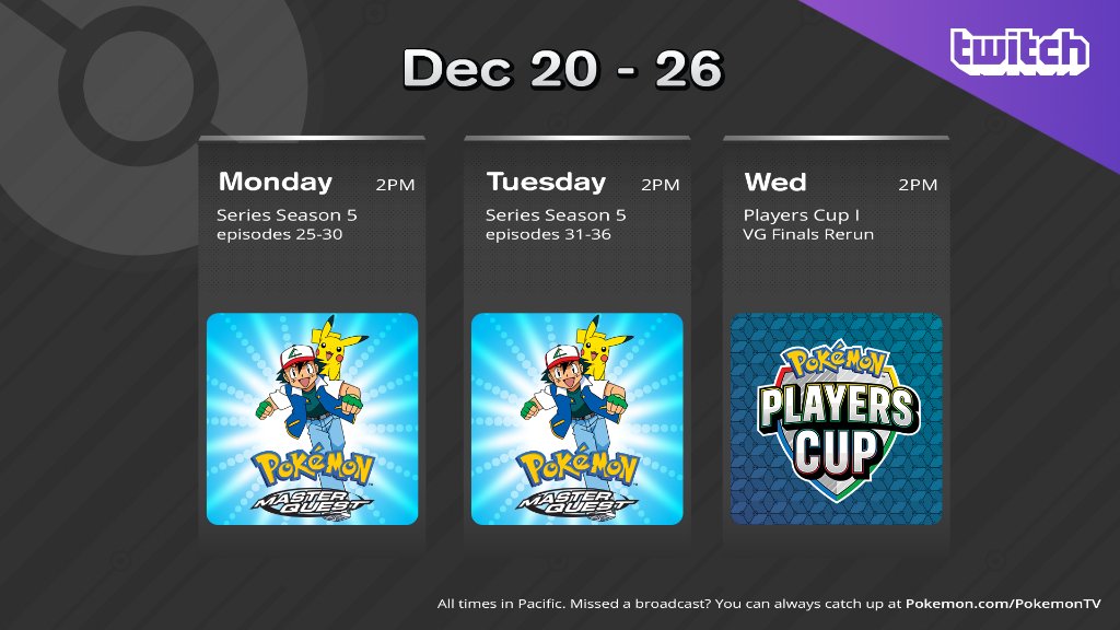 Gear up for the holidays with a #PokemonTheSeries stream on Twitch! Tune in Mon. and Tues. for exciting episodes from Season 5!

Plus, rewatch intense matches from the Players Cup 1 finals on Wed. as a special holiday treat! 🎁 

👉 Watch now: Twitch.tv/pokemon