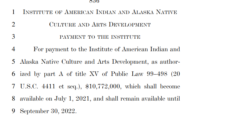 $10.8 million for the Institute Of American Indian And Alaska Native Culture And Arts Development Institute.