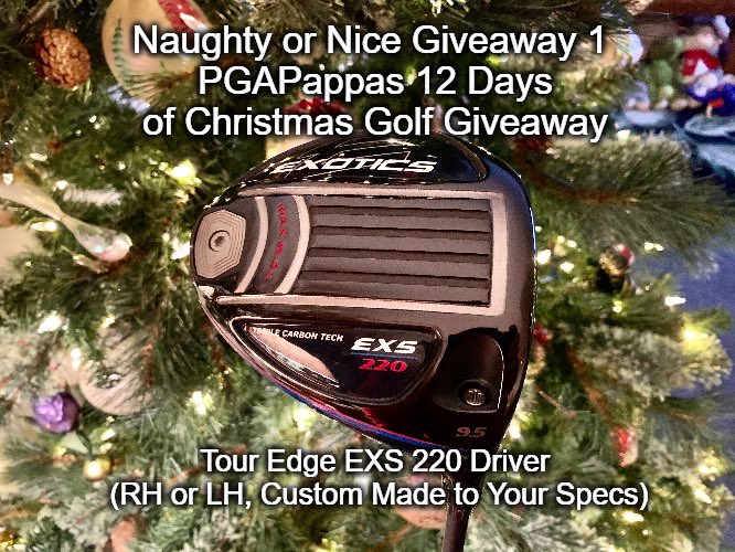 PGAPappas's tweet photo. Naughty or Nice GIVEAWAY 1 (PGAPappas 12 Days of Christmas Golf Giveaway)

🎁 Tour Edge EXS 220 Driver (Custom built for You)!

To enter:
🎄 Retweet
🎄 Follow @PGAPappas and @TourEdgeGolf
🎄 Comment why/if your swing is Naughty or Nice

#ReleaseTheKringle! https://t.co/MRtsx4tYj1 https://t.co/4QkTGMb4hR