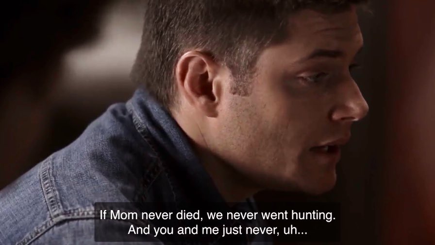 dean finally got everything he wanted: his mom, a girlfriend, a happy life for sam and yet it wasn’t perfect because he and sam didn’t get along Sam: I thought it was supposed to, to be this perfect fantasy.Dean: It wasn't. It was just a wish
