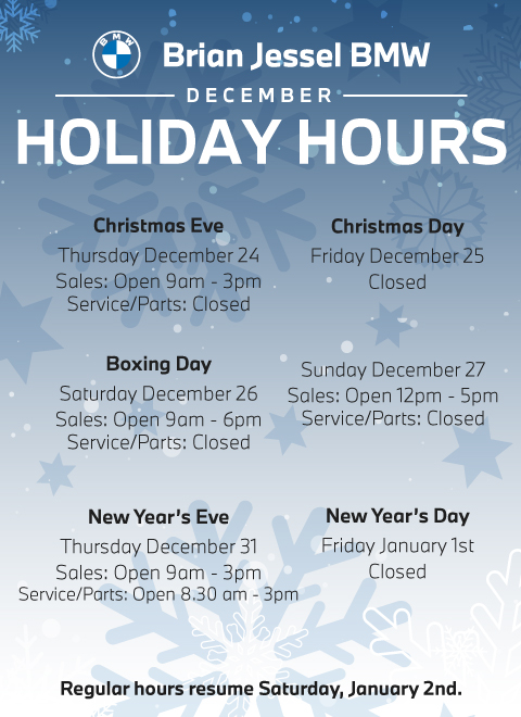 Dear customers, the Brian Jessel BMW team wants to let you know in advance that throughout the December holiday season our hours of operation will vary on the following dates. We’ll be back up to speed on January 2nd to take care of any outstanding issues.

Happy holidays!