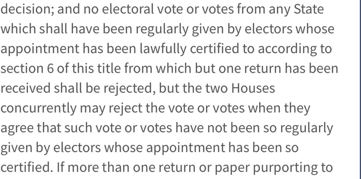 Back to article15, where it deals w/ what to do once both chambers are done deliberating. It says that if *BOTH* chambers agree that a particular state’s votes were compromised,even if they’ve been certified,those votes can be rejected. (Imagine if GOP controlled house & senate!)