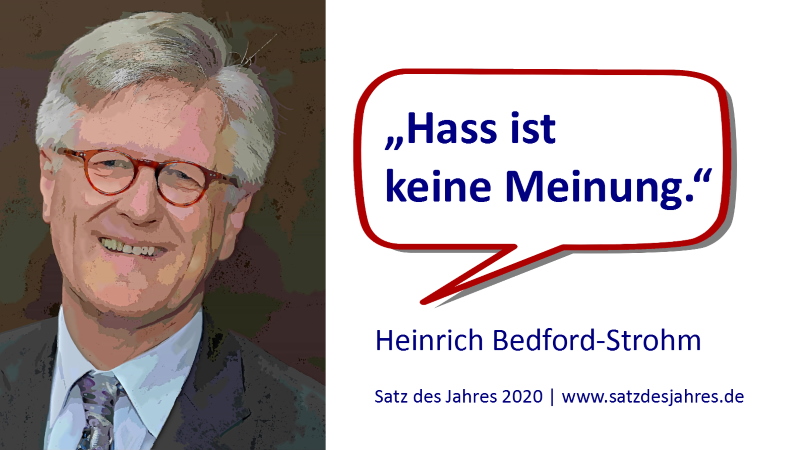 "Hass ist keine Meinung."
Der deutsche Satz des Jahres 2020 stammt vom EKD-Ratsvorsitzenden Heinrich Bedford-Strohm.
satzdesjahres.de/presseinformat…
#SatzdesJahres2020 #BedfordStrohm #HateSpeech #Meinungsfreiheit