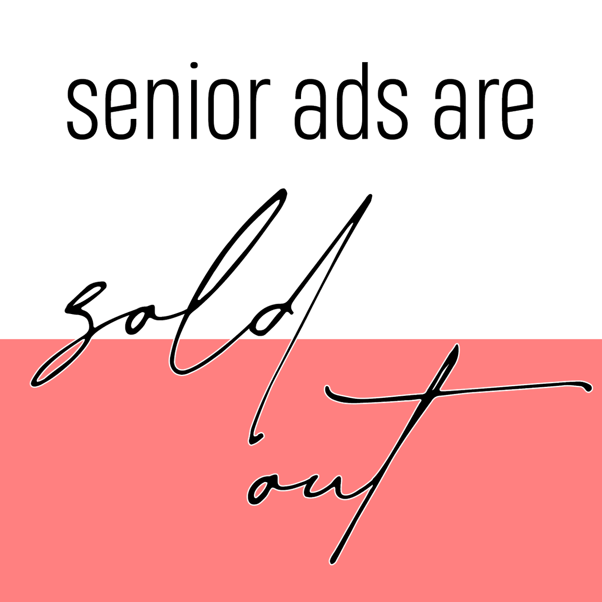 Senior ads are sold out but yearbooks are still on sale. Purchase online at yearbookforever.com.