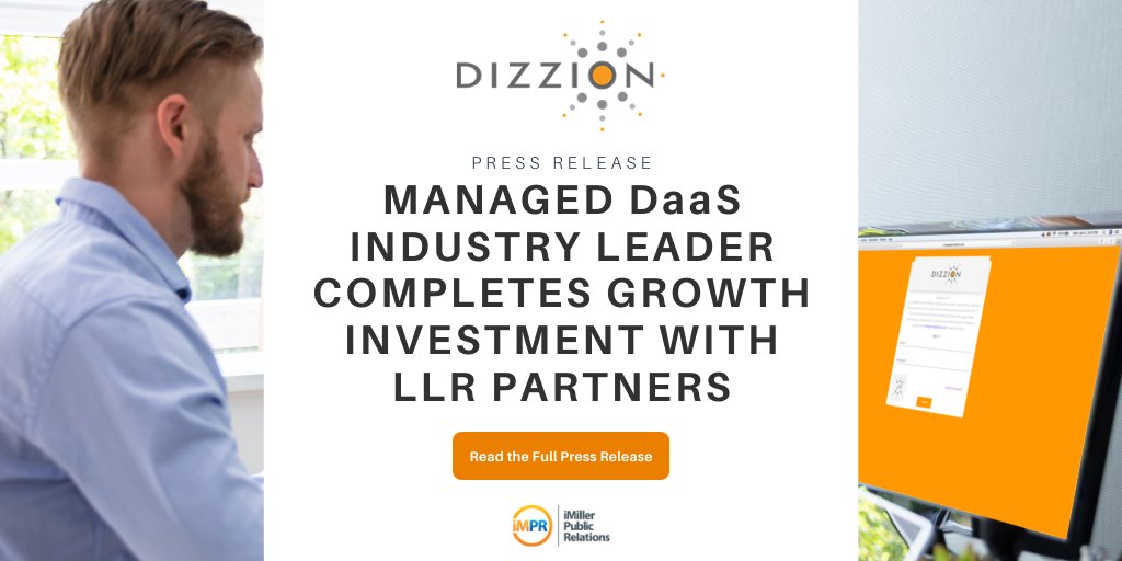 iMillerPR's tweet photo. [#TechNews] Announced today, @Dizzion, industry leader in Managed #DaaS, completes growth investment with @LLRPartners; enabling the company's continued hyper-growth, further development of its End User Cloud (#EUC), &amp; more. 

Read the full #pressrelease➡️ https://t.co/KNR7mMEuxf https://t.co/F2KI7WrySQ